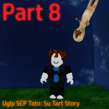 (¡PARTE 8!) Feo SCP Tato: Una historia de Su Tart