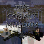 The Grand Cobalt Museum