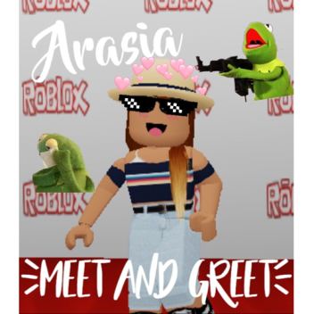 Arasia's Meet and Greet :D