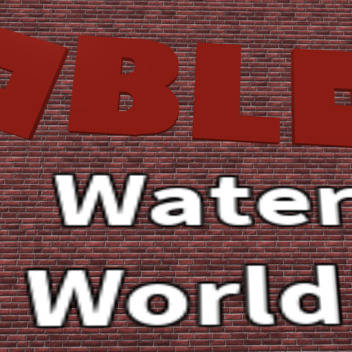 Roblox Waterworld