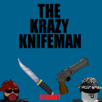[REBOOT COMING SOON] The Krazy Knifeman!