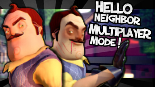 HELLO NEIGHBOR MULTIPLAYER IN ROBLOX 