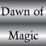 Dawn of Magic