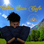 White Star Cafe V7 [GRAND OPENING!]