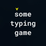 Some Typing Game