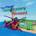 2 Player Fishing Tycoon™(!!)