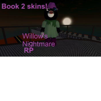[Remastered!]Willow's nightmare rp!(Alpha)