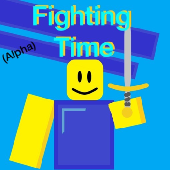 (ALPHA) Fighting Time
