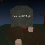 The Grave of Off Topic