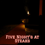 [50K VISITS!] Five Night's at Steaks