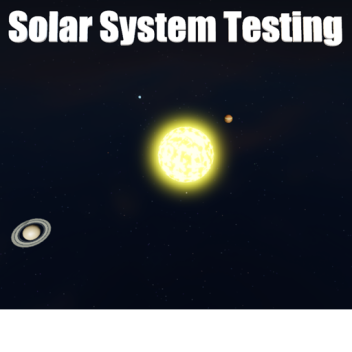 Solar System Testing
