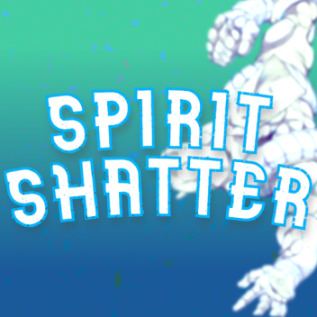 Spirit Shatter