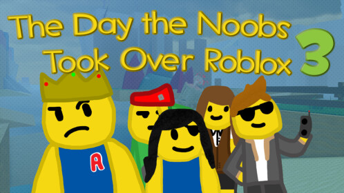 Le jour où les Noobs ont pris le contrôle de Roblox 3 - Roblox