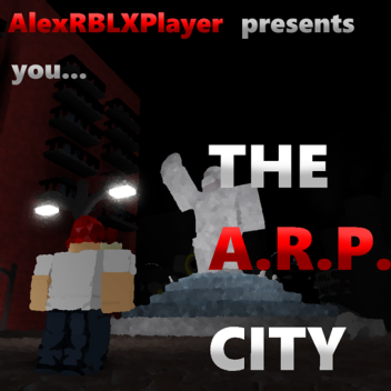 [SOME ASSETS REMOVED] The A.R.P. City [ALPHA]