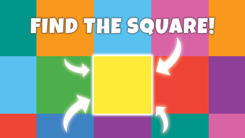Ready go to ... https://www.roblox.com/games/2981635818/Find-the-Square?refPageId=9a87e2a7-80b4-44b2-9362-58422a09b21b [ Find the Square!]