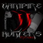 [🌊]Vampire Hunters 2 Remake
