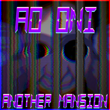 AO ONI:ANOTHER MANSION