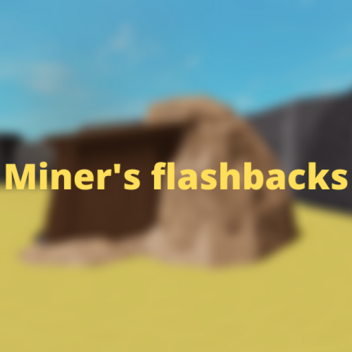 Miner's Flashbacks [PRE-ALPHA VERSION]