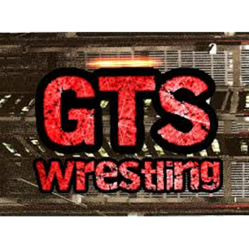 GTS wrestling (NEW STAGE)