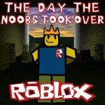 The Day the Noobs Took Over Roblox