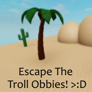 Escape the Troll Obbies! [GRASS OBBY] [ALPHA]