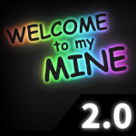 --=WELCOME TO MY MINE V3=--