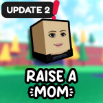 [😼]Raise Mom!
