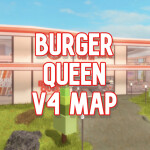 Burger Queen V4 (Map)