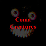Coma Creatures [HORROR]