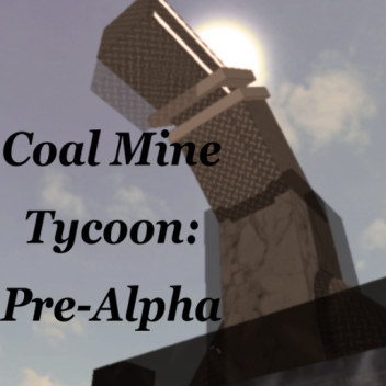 Coal Mining Tycoon: In Extreme Alpha!