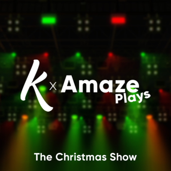 KamPlays X AmazePlays: The Christmas Show