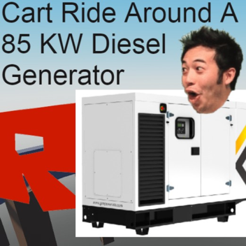 Cart Ride around 85KW diesel generator [Open BETA]