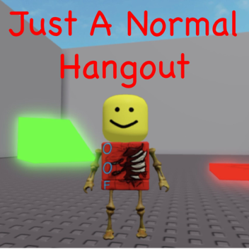 Just A Normal Hangout 