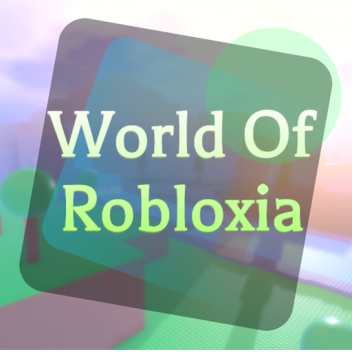 World Of Robloxia [Beta]