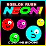 Roblox Rush Neon! (Under Development)