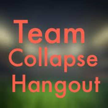 Team Collapse’s Hangout