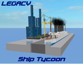[Legacy] Ship Tycoon