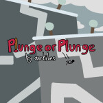 plunge or plunge [1000 STUDS]