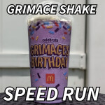 GRIMACE SHAKE SPEED RUN