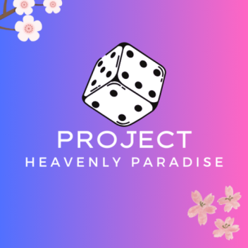 Project  Heavenly Paradise