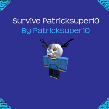 Survive Patricksuper10 