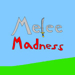 Melee Madness [Pre-Release]