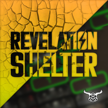Revelation Shelter [TESTING-PLACE]
