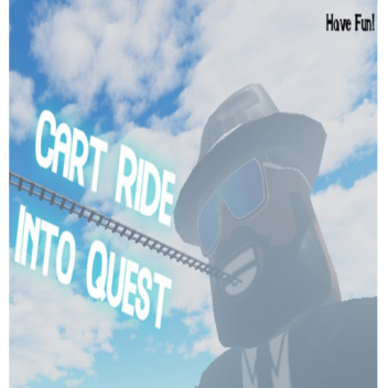 Cart Ride Into Quest
