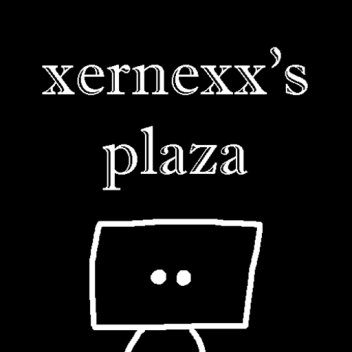 Xernexx's Plaza
