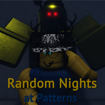 Random Nights at Patterns (FNaF)