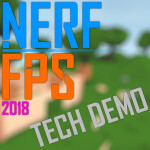 [CLOSED] Nerf FPS 2018 Tech Demo