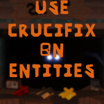 DISCONTINUED] Use Crucifix on Entities - Roblox