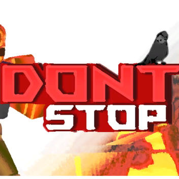 BETA | Don't Stop! 🚫