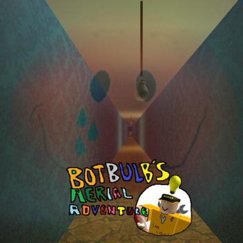 botbulbs aerial adventure!11 [WIP]